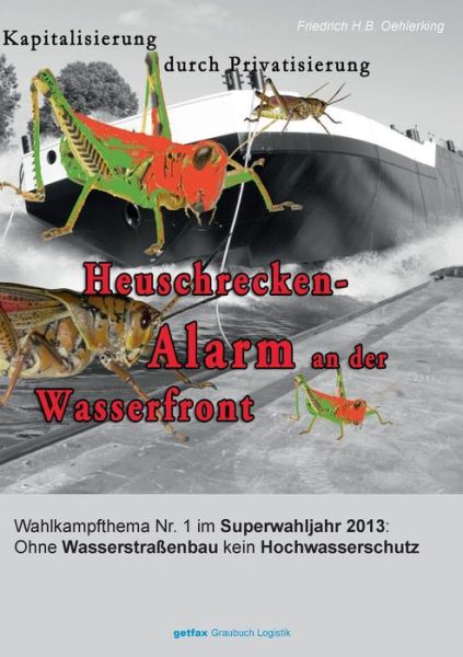 Cover for Friedrich H. B. Oehlerking · Heuschrecken-alarm an Der Wasserfront (Paperback Book) [German edition] (2013)