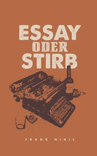 Cover for Frank Nihil · Essay Oder Stirb (Paperback Book) [German edition] (2014)
