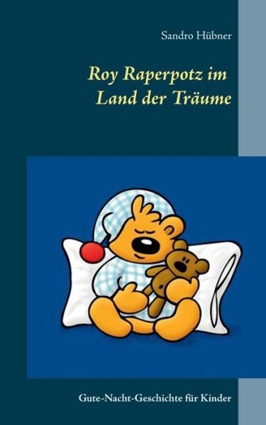Cover for Hübner · Roy Raperpotz im Land der Träume (Book) (2019)