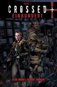 Crossed + Einhundert - Alan Moore - Books - Panini Verlags GmbH - 9783741624117 - July 27, 2021
