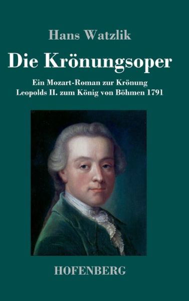 Cover for Hans Watzlik · Die Kroenungsoper (Gebundenes Buch) (2022)