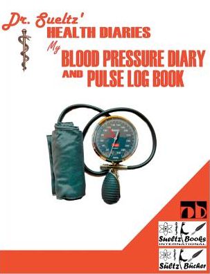 Cover for Renate Sultz · BLOOD PRESSURE DIARY and PULSE LOG BOOK (Taschenbuch) (2019)