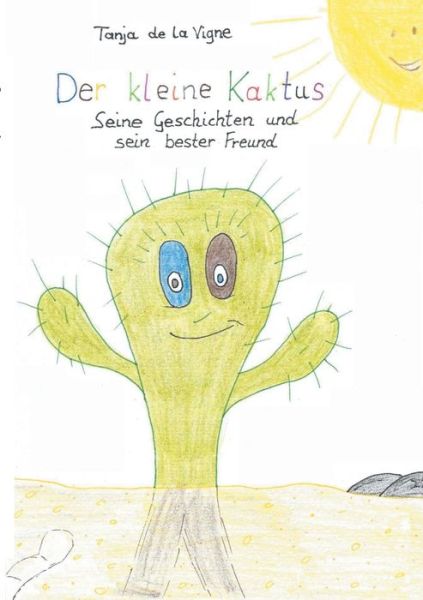 Cover for Tanja De La Vigne · Der kleine Kaktus: Der kleine Kaktus - Seine Geschichten und sein bester Freund (Paperback Book) (2020)
