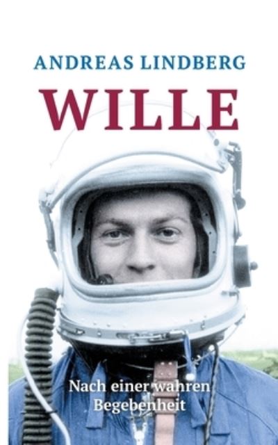 Cover for Andreas Lindberg · Wille: Nach einer wahren Begebenheit (Paperback Book) (2022)