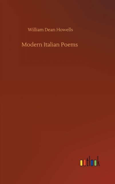 Cover for William Dean Howells · Modern Italian Poems (Gebundenes Buch) (2020)
