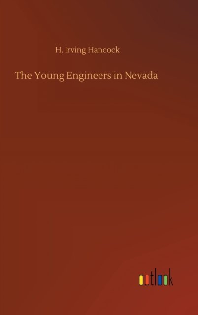 Cover for H Irving Hancock · The Young Engineers in Nevada (Inbunden Bok) (2020)