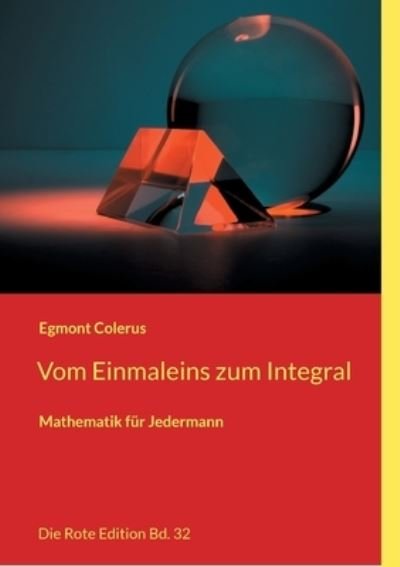Cover for Egmont Colerus · Vom Einmaleins zum Integral: Mathematik fur Jedermann (Pocketbok) (2021)