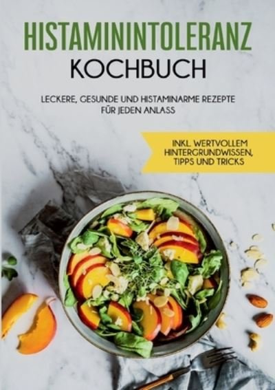 Cover for Wiebke Lehmann · Histaminintoleranz Kochbuch (Paperback Book) (2021)