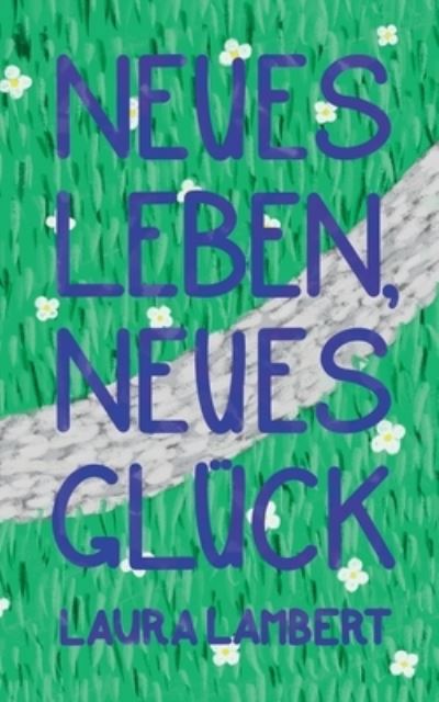 Cover for Laura Lambert · Neues Leben, neues Glück (Paperback Book) (2022)