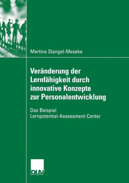 Cover for Martina Stangel-Meseke · Veranderung Der Lernfahigkeit Durch Innovative Konzepte Zur Personalentwicklung: Das Beispiel Lernpotential-Assessment-Center - Duv: Psychologie (Paperback Book) [2005 edition] (2005)