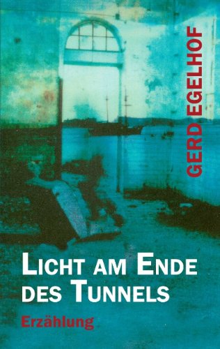 Cover for Gerd Egelhof · Licht Am Ende Des Tunnels (Pocketbok) [German edition] (2007)