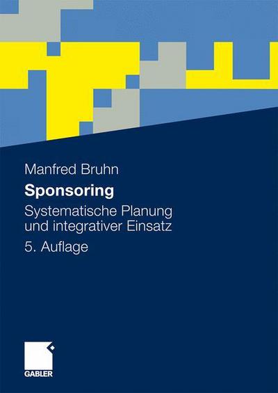 Cover for Manfred Bruhn · Sponsoring: Systematische Planung Und Integrativer Einsatz (Hardcover Book) [5th 5., Vollst. Uberarb. U. Erw. A edition] (2009)