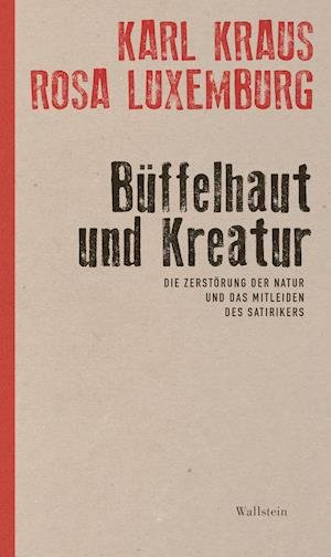 Cover for Karl Kraus · Büffelhaut und Kreatur (Hardcover Book) (2022)