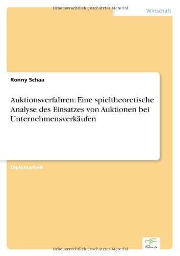 Cover for Ronny Schaa · Auktionsverfahren: Eine spieltheoretische Analyse des Einsatzes von Auktionen bei Unternehmensverkaufen (Paperback Book) [German edition] (2002)