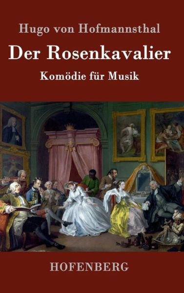 Cover for Hugo Von Hofmannsthal · Der Rosenkavalier: Komodie fur Musik (Hardcover Book) (2015)