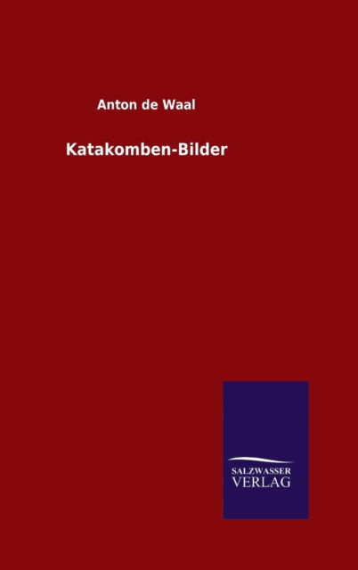 Cover for Anton De Waal · Katakomben-bilder (Hardcover Book) (2015)