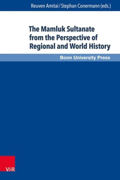 Cover for The Mamluk Sultanate from the Perspective of Regional and World History: Economic, Social and Cultural Development in an Era of Increasing International Interaction and Competition (Hardcover Book) (2019)