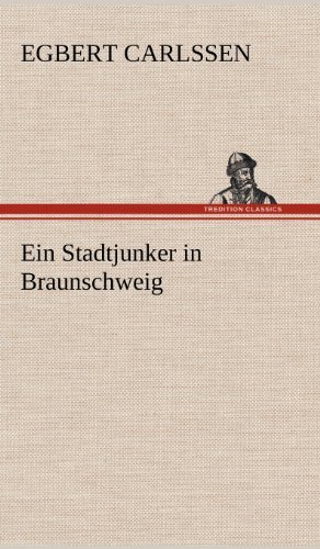 Cover for Egbert Carlssen · Ein Stadtjunker in Braunschweig (Inbunden Bok) [German edition] (2012)