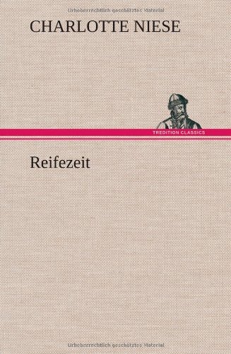 Cover for Charlotte Niese · Reifezeit (Hardcover Book) [German edition] (2012)