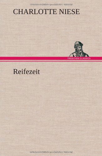 Cover for Charlotte Niese · Reifezeit (Innbunden bok) [German edition] (2012)