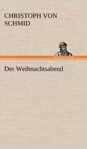 Cover for Christoph Von Schmid · Der Weihnachtsabend (Innbunden bok) [German edition] (2012)