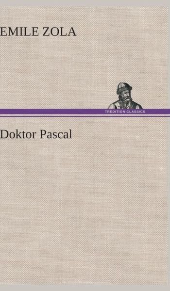 Cover for Emile Zola · Doktor Pascal (Hardcover Book) [German edition] (2013)