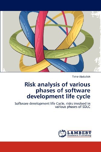 Cover for Tahir Abdullah · Risk Analysis of Various Phases of Software Development Life Cycle: Software Development Life Cycle, Risks Involved in Various Phases of Sdlc (Taschenbuch) (2012)