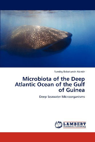 Cover for Sunday Babatunde Akinde · Microbiota of the Deep Atlantic Ocean of the Gulf of Guinea: Deep Seawater Microorganisms (Paperback Book) (2012)