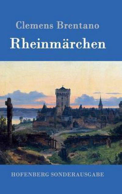 Cover for Clemens Brentano · Rheinmarchen (Hardcover Book) (2016)