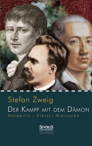 Cover for Stefan Zweig · Hoelderlin - Kleist - Nietzsche: Der Kampf mit dem Damon (Pocketbok) [German edition] (2014)