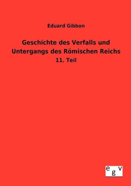 Cover for Eduard Gibbon · Geschichte Des Verfalls Und Untergangs Des Römischen Reichs (Paperback Book) [German edition] (2012)