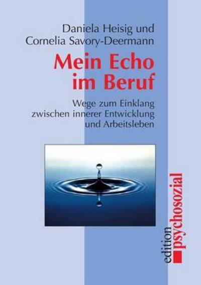 Mein Echo Im Beruf - Cornelia Savory-deermann - Books - Psychosozial-Verlag - 9783898061117 - February 1, 2001