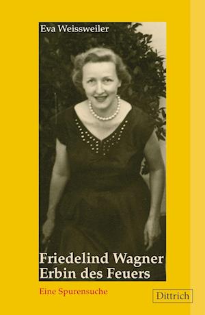 Cover for Eva Weissweiler · Friedelind Wagner. Erbin des Feuers. (Book) (2023)