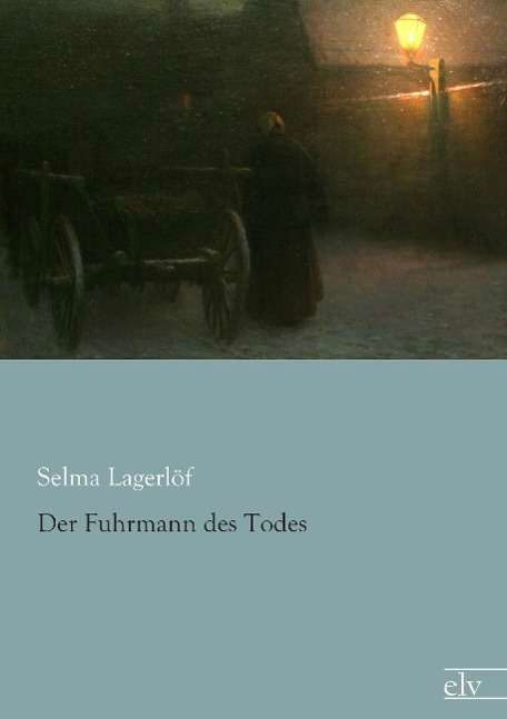 Cover for Lagerlöf · Der Fuhrmann des Todes (Book)