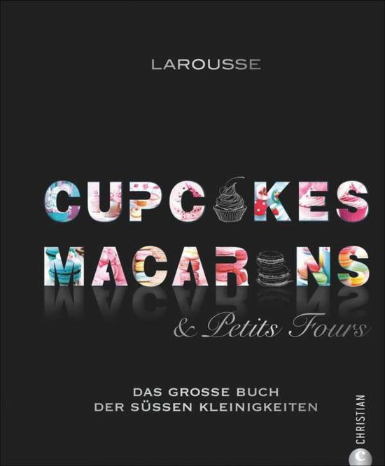 Cupcakes, Macarons & Petits Fo - Larousse - Książki -  - 9783959610117 - 