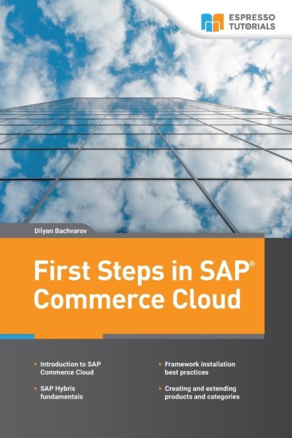 Cover for Dilyan Bachvarov · First Steps in SAP Commerce Cloud (Paperback Book) (2021)