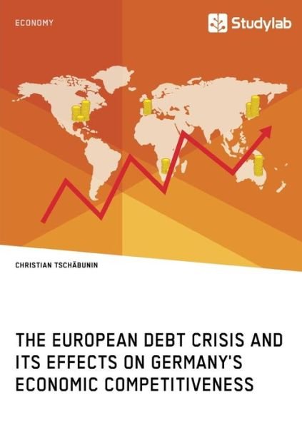Cover for Tschäbunin · The European debt crisis and (Bok) (2017)
