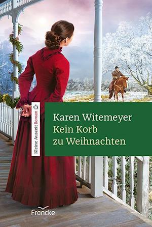 Cover for Karen Witemeyer · Kein Korb zu Weihnachten (Buch) (2024)