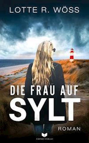 Cover for Lotte R. Wöss · Die Frau auf Sylt: Roman (Book) (2022)