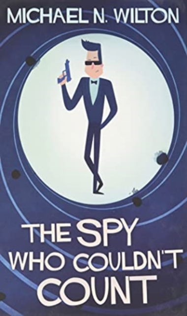 Cover for Michael N Wilton · The Spy Who Couldn't Count (Gebundenes Buch) (2021)