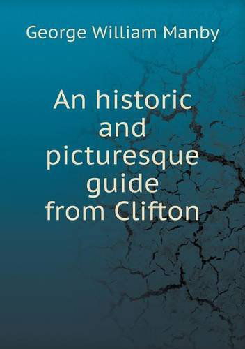 Cover for George William Manby · An Historic and Picturesque Guide from Clifton (Pocketbok) (2013)