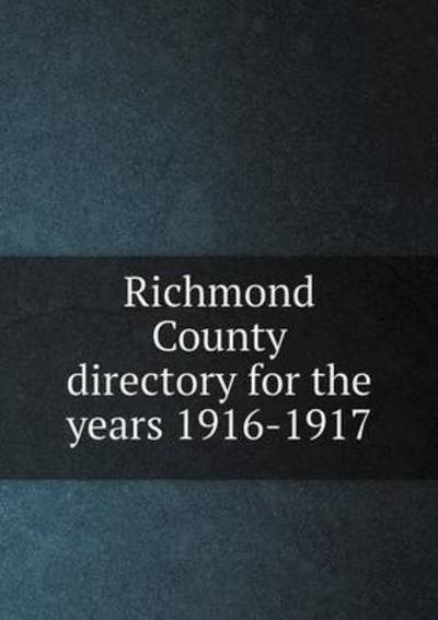 Cover for H E Gibbons · Richmond County Directory for the Years 1916-1917 (Paperback Bog) (2015)