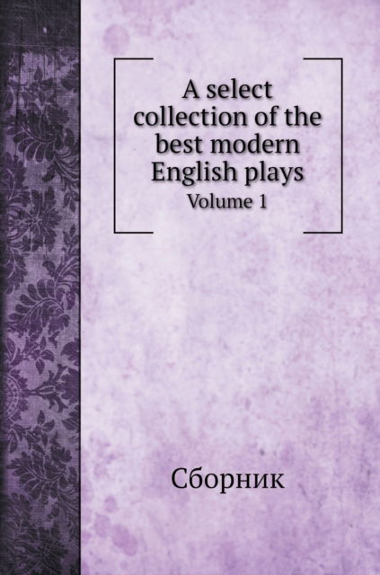 Cover for ??????? · A select collection of the best modern English plays (Hardcover Book) (2020)