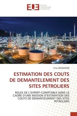 Cover for Firas Masmoudi · Estimation Des Couts de Demantelement Des Sites Petroliers (Taschenbuch) (2022)