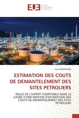 Cover for Firas Masmoudi · Estimation Des Couts de Demantelement Des Sites Petroliers (Paperback Book) (2022)