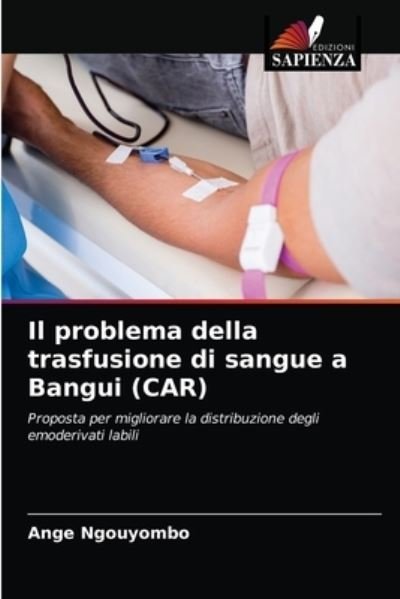 Cover for Ange Donatien Ngouyombo · Il problema della trasfusione di sangue a Bangui (CAR) (Pocketbok) (2021)