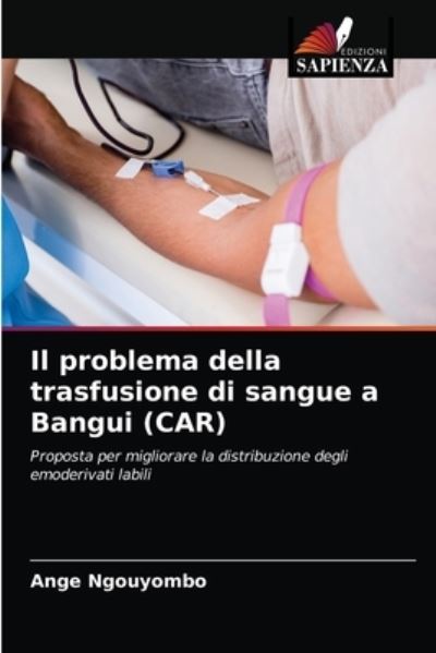 Cover for Ange Donatien Ngouyombo · Il problema della trasfusione di sangue a Bangui (CAR) (Taschenbuch) (2021)