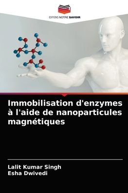 Cover for Lalit Kumar Singh · Immobilisation d'enzymes a l'aide de nanoparticules magnetiques (Paperback Book) (2021)