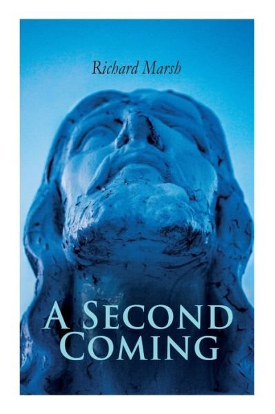 Cover for Richard Marsh · A Second Coming (Pocketbok) (2020)