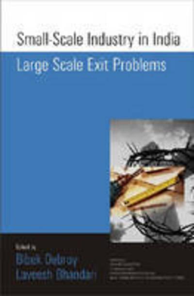 Cover for Bibek Debroy · Small Scale Industry in India Largescale Exit Problems: Study on Bankruptcy of Small Business in India (Hardcover Book) (2004)